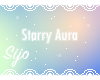 S| Starry Aura
