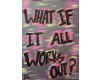 What if? <3 (canvas)
