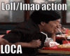 Loll/lmao action