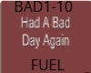 BAD DAY AGAIN