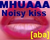 [aba] Noisy kiss