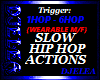 SLOW HIP HOP ACTIONS