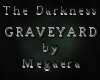 The Darkness Graveyard