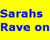 !AS sarahs rave sign