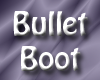Bullet Boot
