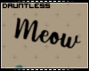 D. Meow Sign