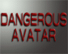 Dangerous Avatar