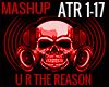 YOU ARE THE REASON ATR