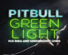 Pitbull - Greenlight