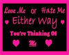 Love me or hate me