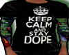 keep calm, stay dope tee