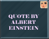 ! Albert Einstein Quote