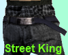 Street King Pants
