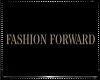 Fashion Forward Sign