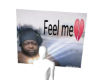 Feel Me..