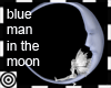 *m Blue Man inthe Moon
