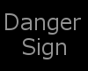! Danger Custom Sign