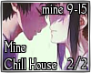 Chill House Mine 2/2