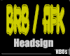 BRB /  AFK Headsign