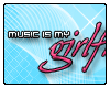 Music is my girlfriend..