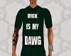 "VICK IS MY DAWG" TEE