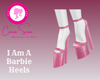 I Am A Barbie Heels