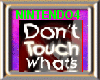 *DONT TOUCH* #2