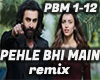 PEHLE BHI MAIN rmx