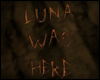 G|Luna Was Here