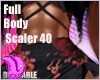 Full Body Scaler 40