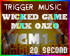 Wicked Game Max Oazo