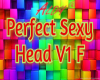 ♛Perfect Sexy Head V1