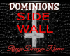 DOMINIONS SIDE WALL