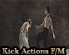 Kick Actions M/F