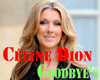 Céline Dion - Goodbye's