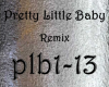 Pretty Little Baby Remix