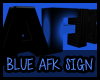 {EL} Blue AFK Sign