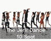 The Jerk Dance 10 Spot