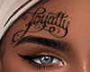 Loyalty Tattoo Face