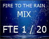 FIRE TO THE RAIN MIX