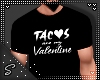 !!S Tacos My Valentine