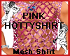 Pink Hotty Shirt