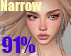91% Narrow Head