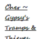 Cher ~ Gypsy's Tramps &