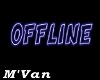 [M'Van]Neon "Offline"