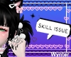 Wyn | Skill Issue Sign