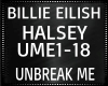 Billie Eilish ~ Unbreak