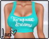 !L! Turquoise Dreams