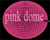 pink dome