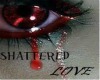 ~Shattered Love~
